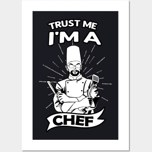 Turst me I'm a Chef Cook Posters and Art